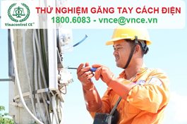 Dịch vụ thử nghiệm Găng tay cách điện -Vinacontrol CE