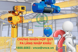 Kiểm tra chất lượng Pa lăng nhập khẩu | Hướng dẫn thủ tục A-Z