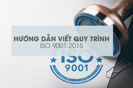 Hướng dẫn viết quy trình ISO 9001:2015 | Chi tiết từ A-Z